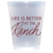 Life is Better at the Ranch Party Cups, Set of Eight 16 Ounce Plastic Cups